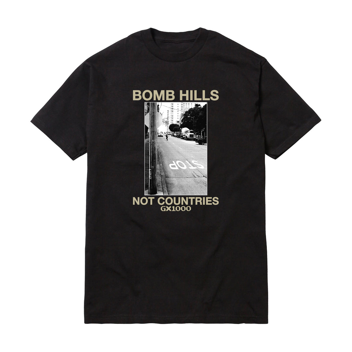 Bomb Hills Not Countries GX1000 Tee