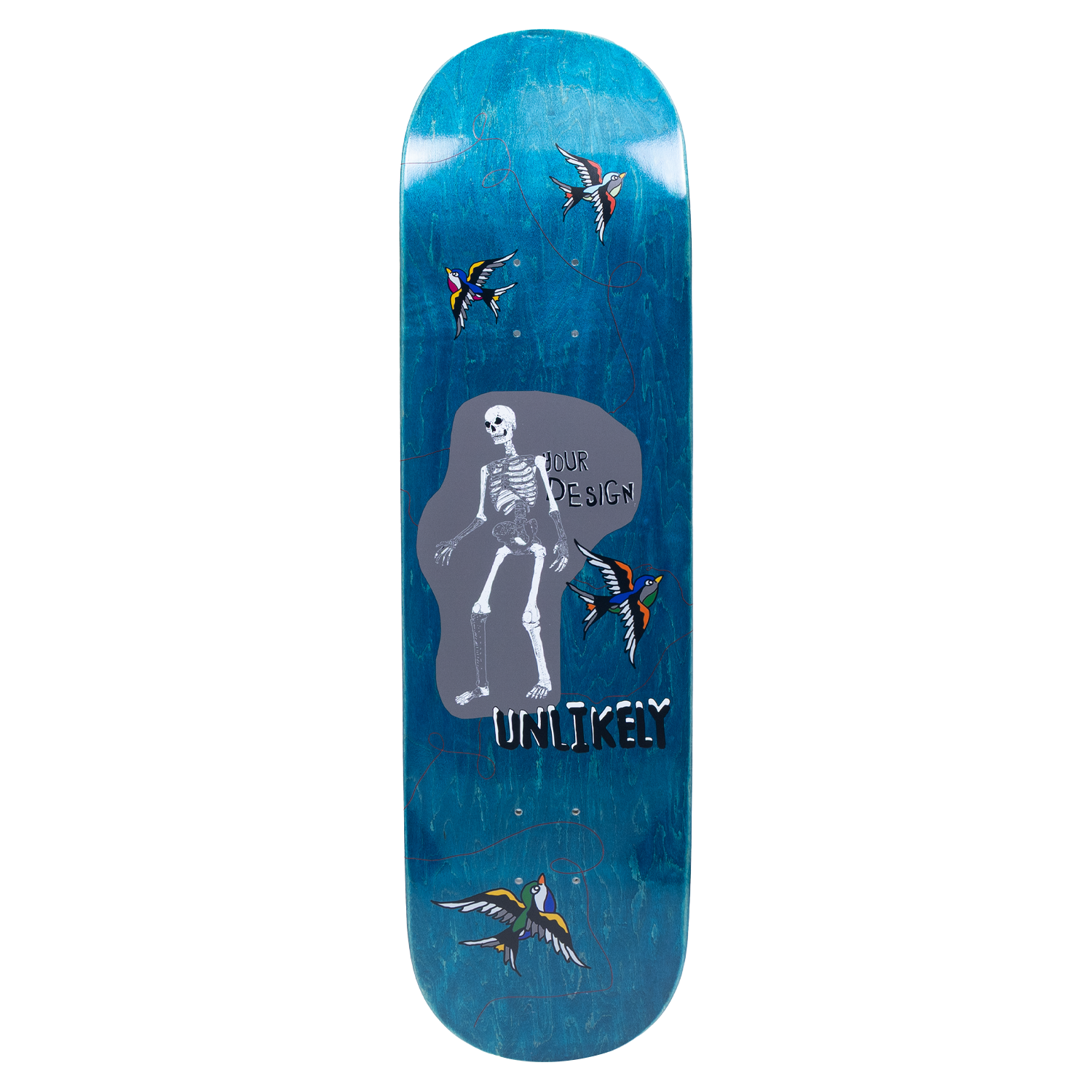Unlikely Your Design Under My Skin Skateboard Deck