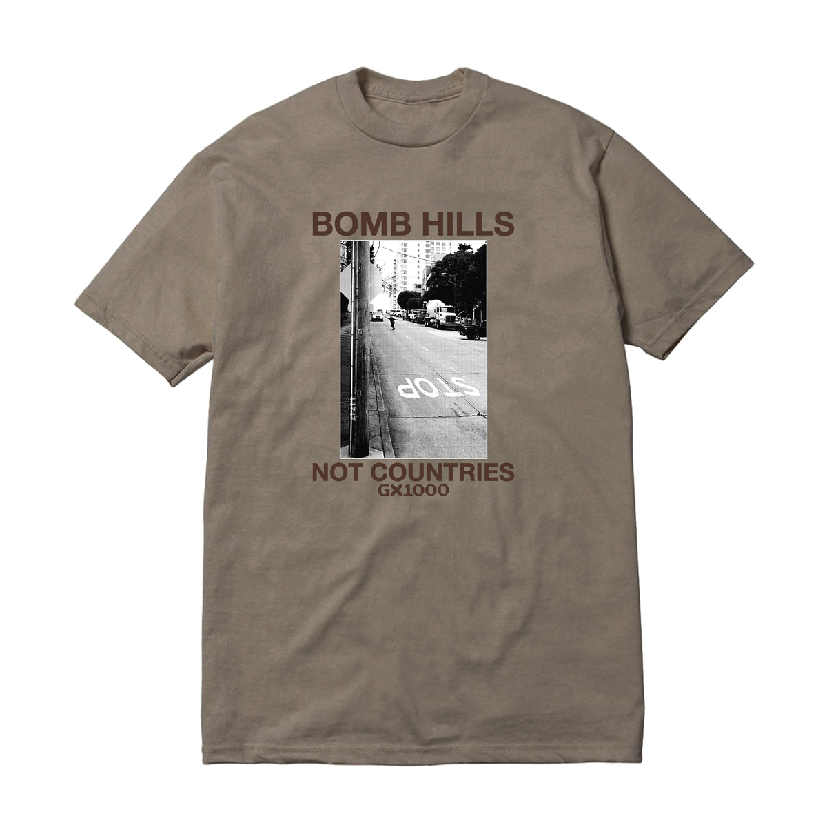 Bomb Hills Not Countries Desert Green GX1000 Tee